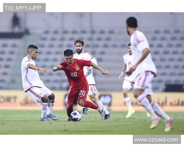 中国与阿联酋亚运会足球直播全程回顾与精彩瞬间分析